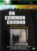 Фильм On Common Ground : актеры, трейлер и описание.