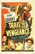 Фильм Trail to Vengeance : актеры, трейлер и описание.