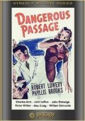Фильм Dangerous Passage : актеры, трейлер и описание.