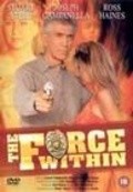 Фильм The Force Within : актеры, трейлер и описание.