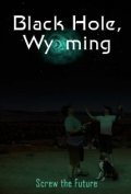 Фильм Black Hole, Wyoming : актеры, трейлер и описание.