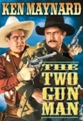 Фильм The Two Gun Man : актеры, трейлер и описание.