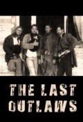 Фильм The Last Outlaws : актеры, трейлер и описание.