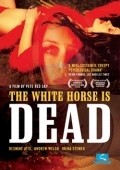 Фильм Белая лошадь мертва : актеры, трейлер и описание.