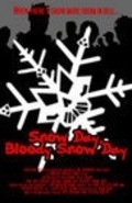 Фильм Snow Day, Bloody Snow Day : актеры, трейлер и описание.