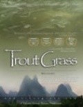 Фильм Trout Grass : актеры, трейлер и описание.