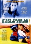 Фильм C'est pour la bonne cause! : актеры, трейлер и описание.