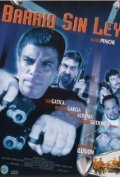 Фильм Barrio sin ley : актеры, трейлер и описание.
