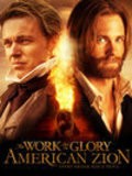 Фильм The Work and the Glory II: American Zion : актеры, трейлер и описание.