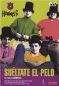 Фильм Sueltate el pelo : актеры, трейлер и описание.