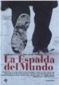 Фильм La espalda del mundo : актеры, трейлер и описание.
