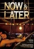 Фильм Now & Later : актеры, трейлер и описание.