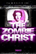 Фильм The Zombie Christ : актеры, трейлер и описание.