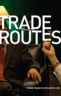 Фильм Trade Routes : актеры, трейлер и описание.