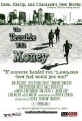 Фильм The Trouble with Money : актеры, трейлер и описание.
