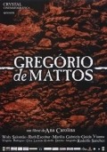 Фильм Грегорио де Маттос : актеры, трейлер и описание.