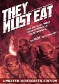 Фильм They Must Eat : актеры, трейлер и описание.