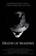 Фильм Death of Seasons : актеры, трейлер и описание.