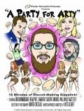 Фильм A Party for Arty : актеры, трейлер и описание.