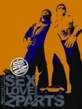 Фильм Sex, Love & Z-Parts : актеры, трейлер и описание.