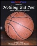 Фильм Nothing But Net : актеры, трейлер и описание.