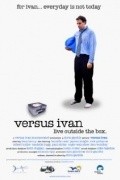 Фильм Versus Ivan : актеры, трейлер и описание.