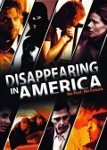Фильм Disappearing in America : актеры, трейлер и описание.