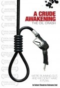 Фильм A Crude Awakening: The Oil Crash : актеры, трейлер и описание.