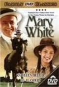 Фильм Мэри Уайт : актеры, трейлер и описание.