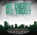 Фильм In Debt We Trust : актеры, трейлер и описание.