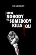 Фильм You're Nobody 'til Somebody Kills You : актеры, трейлер и описание.
