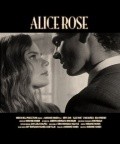 Фильм Alice Rose : актеры, трейлер и описание.