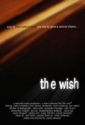Фильм The Wish : актеры, трейлер и описание.