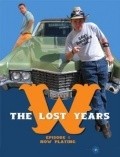 Фильм W.: The Lost Years! : актеры, трейлер и описание.
