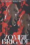 Фильм Zombie Brigade : актеры, трейлер и описание.