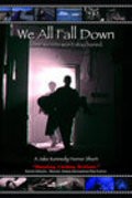Фильм We All Fall Down : актеры, трейлер и описание.