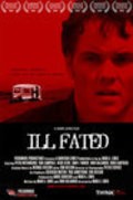 Фильм Ill Fated : актеры, трейлер и описание.