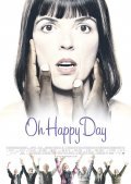 Фильм Oh Happy Day : актеры, трейлер и описание.