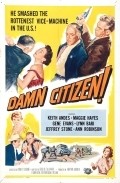 Фильм Damn Citizen : актеры, трейлер и описание.