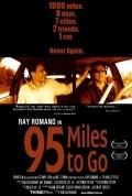 Фильм Осталось 95 миль : актеры, трейлер и описание.