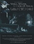 Фильм Vodka, Winter and the Cry of Violin : актеры, трейлер и описание.