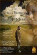 Фильм The Serious Business of Happiness : актеры, трейлер и описание.