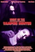 Фильм Night of the Vampire Hunter : актеры, трейлер и описание.
