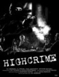 Фильм Highcrime : актеры, трейлер и описание.