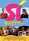 Фильм Si, quiero... : актеры, трейлер и описание.