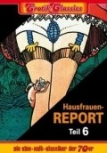 Фильм Hausfrauen-Report 6: Warum gehen Frauen fremd? : актеры, трейлер и описание.