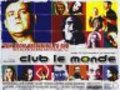 Фильм Club Le Monde : актеры, трейлер и описание.