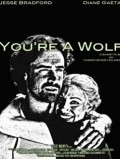 Фильм You're a Wolf : актеры, трейлер и описание.