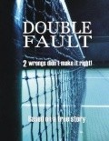 Фильм Double Fault : актеры, трейлер и описание.