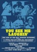 Фильм You See Me Laughin' : актеры, трейлер и описание.